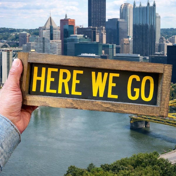 HERE WE GO wooden sign - Home Decor - Pittsburgh Steelers - nfl draft