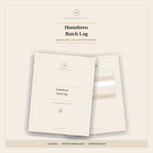 May include: A printable Homebrew Batch Log digital document with a cream-colored background and dark brown text. The cover features the text Degralan Digital Co, Homebrew Batch Log, and grain to glass, every batch documented. Includes 14 pages total.