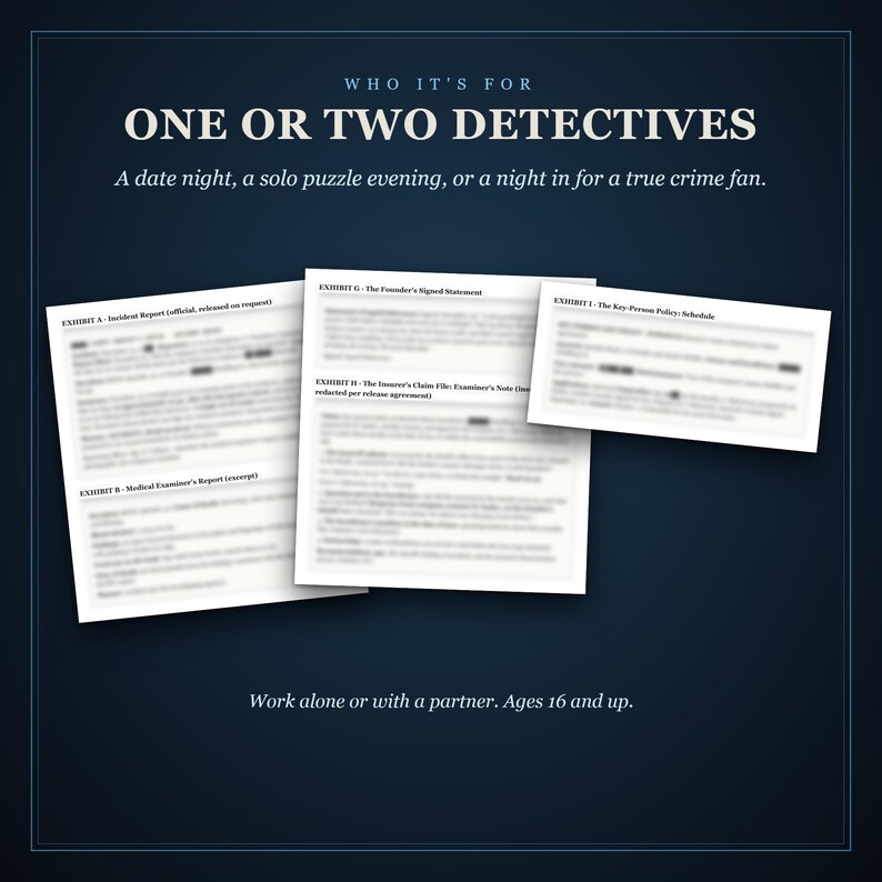 Who it's for: one or two detectives. A date night, a solo puzzle evening, or a night in for a true crime fan. Below, exhibit pages with their text blurred. Work alone or with a partner. Ages 16 and up.