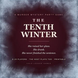 The Tenth Winter cover, a murder mystery party game from Cold Ledger Games, frost creeping in from the edges of a wine-red card. She raised her glass. She drank. She never finished the sentence. 8 to 20 players, the host plays too, printable.