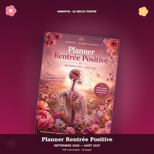 Peut inclure: Un agenda rectangulaire intitulé Planner Rentrée Positive Septembre 2026 - Août 2027. La couverture présente une silhouette squelettique humaine translucide remplie de fleurs colorées dans un champ floral. Le texte inclut HANOVYA LE DÉCLIC POSITIF, Organisez votre année, Cultivez votre positif, et un badge circulaire indiquant VOTRE ANNÉE VOTRE ÉNERGIE VOTRE ÉCLAT.
