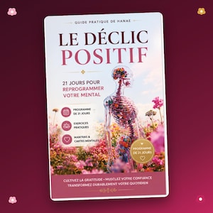 May include: A book titled Le Déclic Positif by Hanae, featuring a transparent human skeletal figure filled with colourful flowers. The cover includes text about a 21-day programme, practical exercises, mantras, and mental cards set in a field.