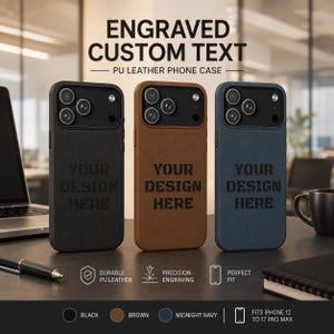 Może przedstawiać: Trzy etui na telefon ze sk&oacute;ry PU w kolorze czarnym, brązowym i granatowym, każde z wycięciem na potr&oacute;jny aparat i wygrawerowanym napisem "YOUR DESIGN HERE". Powyżej widnieje tekst "ENGRAVED CUSTOM TEXT PU LEATHER PHONE CASE" oraz ikony trwałości, precyzyjnego grawerowania i dopasowania.