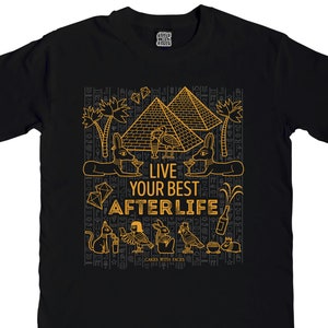 Live Your Best Afterlife T-Shirt - Womens Shirt - Ancient Egyptian / Egypt T-Shirt - Clothing - Black - Pyramids / Egyptology - Alternative