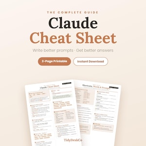 May include: A two-page printable Claude Cheat Sheet guide with dark brown and light beige text. The document features sections titled The 5-Part Prompt Formula, Rules for Better Prompts, Prompt Starter Library, and Shortcuts, Words & Prompts.