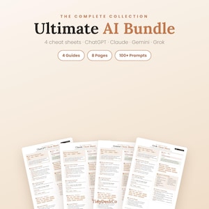 May include: A digital product bundle titled The Complete Collection Ultimate AI Bundle, featuring four cheat sheets for ChatGPT, Claude, Gemini, and Grok. The set includes 4 guides, 8 pages, and 100+ prompts, presented with clear text on a light background.