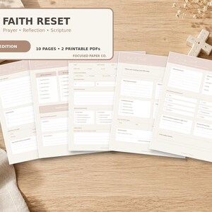 May include: A set of five printable pages titled Faith Reset, featuring sections for prayer, reflection, and scripture. The documents are beige with white backgrounds and dark text. The header includes the text Faith Reset, Prayer, Reflection, Scripture, Beige Edition, 10 Pages, 2 Printable PDFs, and Focused Paper Co.
