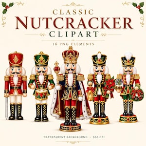 Puede incluir: Una colección digital de cinco figuras de cascanueces con el texto CLASSIC NUTCRACKER CLIPART 16 PNG ELEMENTS. Las figuras lucen uniformes rojos, verdes, azules y dorados, algunas sosteniendo espadas, tambores, linternas, flores o coronas.