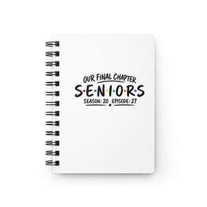 Our Final Chapter SENIORS notebook Spiral Bound Journal | Class of 2024 keepsake