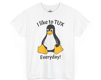 I Like to TUX Everyday Penguin T-Shirt | Cute Linux Penguin Tee
