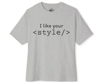 Unisex Oversized Boxy Tee (Light Colors), "I like your <style/>"