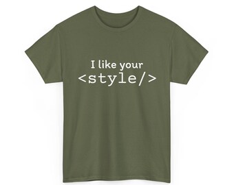 I like your <style/> Tee | Programmer HTML Coding Shirt