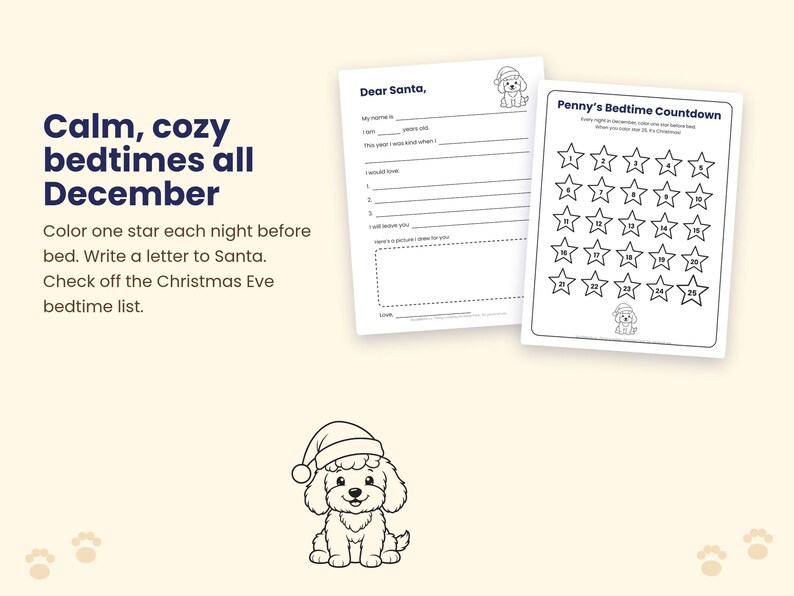 May include: Two white printable sheets featuring dark blue text and line art. One sheet is a Dear Santa letter template, and the other is a Penny's Bedtime Countdown chart with twenty-five numbered stars. A small puppy wearing a Santa hat is illustrated.