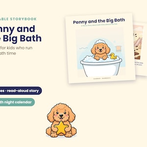 May include: A printable storybook titled Penny and the Big Bath featuring a cartoon puppy in a bathtub with bubbles and a yellow rubber duck. The set includes 19 pages of a read-aloud story, a bath night calendar, and a graphic of a puppy holding a star.