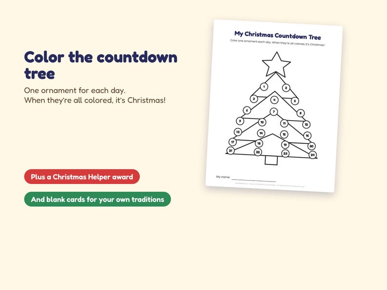 May include: A printable activity sheet titled My Christmas Countdown Tree featuring a line-art Christmas tree with twenty-five numbered ornaments to color, a star topper, a space for a name, and additional text about Christmas traditions.
