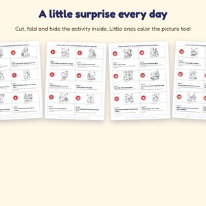 May include: Four printable activity sheets featuring the text A little surprise every day and Cut, fold and hide the activity inside. Little ones color the picture too! Each sheet contains numbered boxes with black and white illustrations.