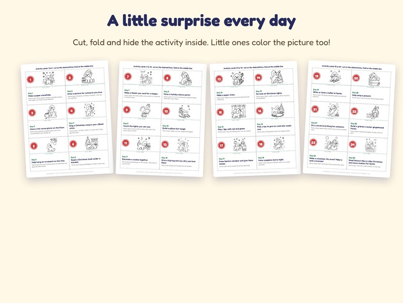 May include: Four printable activity sheets featuring the text A little surprise every day and Cut, fold and hide the activity inside. Little ones color the picture too! Each sheet contains numbered boxes with black and white illustrations.