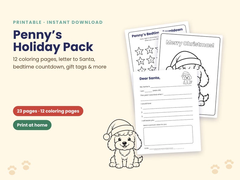 May include: A printable holiday activity pack titled Penny's Holiday Pack, featuring 12 coloring pages, a letter to Santa template, and a bedtime countdown. The pages include line art of a puppy wearing a Santa hat and festive text.