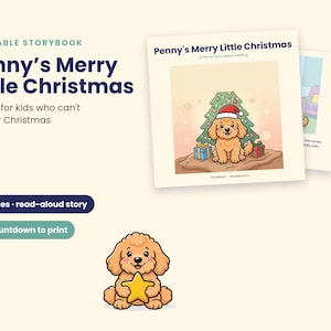 May include: A printable storybook titled Penny's Merry Little Christmas featuring a 19-page read-aloud story and a countdown. The cover shows a cartoon golden puppy wearing a Santa hat in front of a Christmas tree with gifts. A separate puppy holds a star.