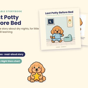 Puede incluir: Un libro de cuentos imprimible titulado Last Potty Before Bed que muestra a un caniche de dibujos animados en pijama azul caminando hacia un orinal. La portada muestra una escena nocturna con una ventana y una l&aacute;mpara. Una ilustraci&oacute;n separada muestra al caniche sosteniendo una estrella amarilla.