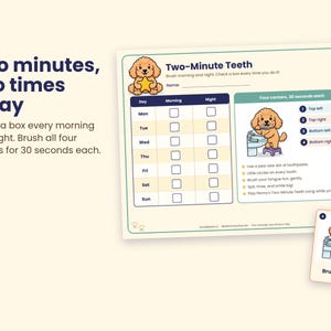 May include: A rectangular Two-Minute Teeth chart featuring a cartoon puppy, a weekly tracking grid for morning and night brushing, and instructions to brush four corners for 30 seconds each. A small matching card labeled Brush teeth is included.
