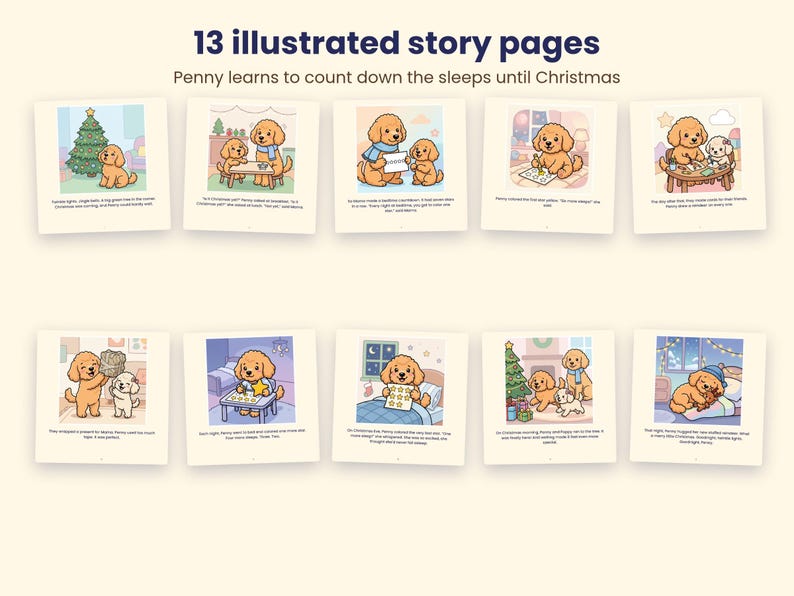 May include: Thirteen illustrated story pages titled 13 illustrated story pages Penny learns to count down the sleeps until Christmas. Each square page features colourful cartoon drawings of a golden puppy named Penny engaging in various holiday activities.