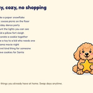 May include: A light cream-colored graphic with the text Easy, cozy, no shopping followed by a list of ten holiday activities marked with stars. A cartoon light brown puppy holds a yellow star in the bottom right corner of the image.