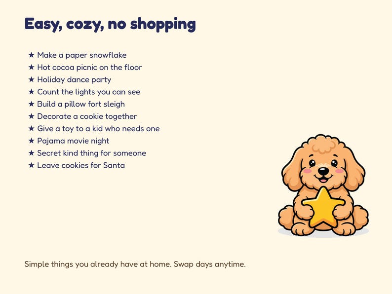 May include: A light cream-colored graphic with the text Easy, cozy, no shopping followed by a list of ten holiday activities marked with stars. A cartoon light brown puppy holds a yellow star in the bottom right corner of the image.