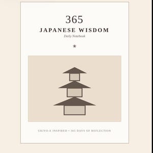 May include: A cream-colored daily notebook titled 365 JAPANESE WISDOM Daily Notebook. The cover features a brown graphic of a three-tiered pagoda centered within a rectangular frame, with the text UKIYO-E INSPIRED 365 DAYS OF REFLECTION below.