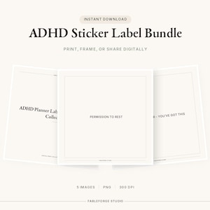 May include: A digital ADHD sticker label bundle featuring three square white cards with black text. The center card reads PERMISSION TO REST. The left card reads ADHD Planner Label Collection. The right card reads REMINDER - YOU'VE GOT THIS.