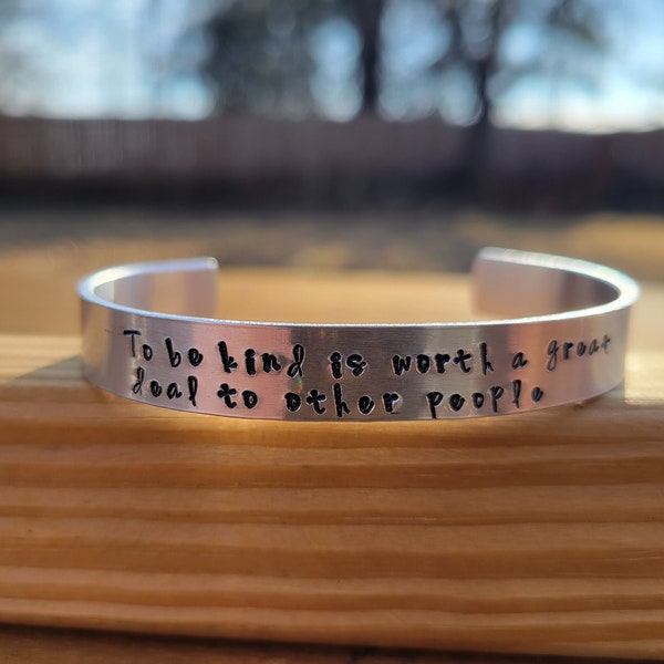 A Little Princess - To be kind is worth a great deal to people - Metal stamped literary quote cuff bracelet - Frances Hodgson Burnett