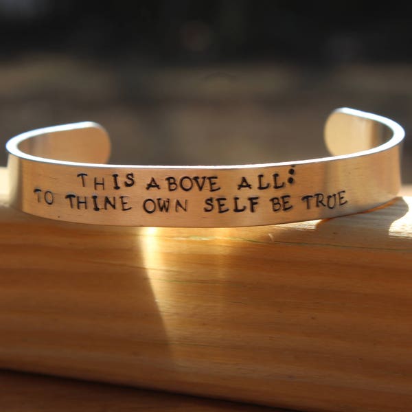 Hamlet - To Thine Own Self Be True - Metal Stamped Shakespeare Quote Cuff Bracelet