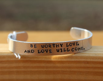 Little Women - "Be worthy love, and love will come." Metal stamped literary quote aluminum cuff bracelet - Louisa May Alcott