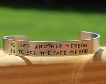 Les Miserables - Victor Hugo - "To love another person is to see the face of God." - Book quote metal stamped quote cuff bracelet