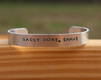 Emma - Jane Austen -Badly done, Emma! - Literary Quote Metal Stamped Cuff Bracelet