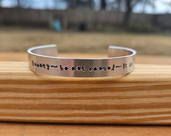 Beauty - Be Not Caused - It Is  - Emily Dickinson 3/8 inch metal stamped bracelet cuff - poetry bracelet - literary jewelry
