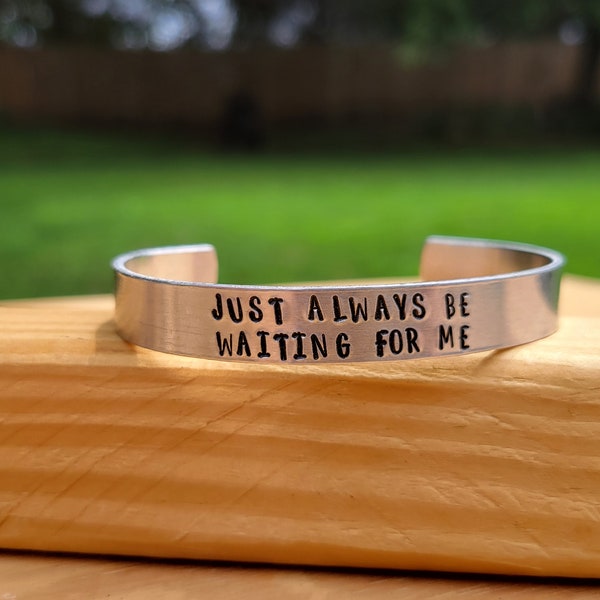 Peter Pan - JM Barrie  "Just always be waiting for me" Metal stamped quote cuff Bracelet