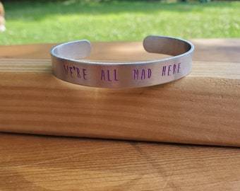 Alice in Wonderland - We're All Mad Here -  Metal Stamped Cuff Literary Quote Bracelet - Lewis Carroll