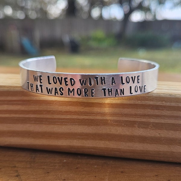 Edgar Allan Poe - Annabel Lee Metal Stamped Poetry Quote Cuff Bracelet - "we loved with a love that was more than love" - literary jewelry