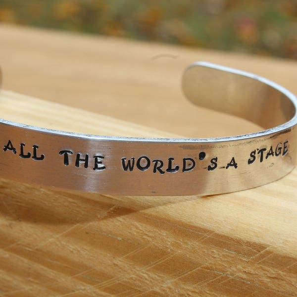 Shakespeare - As You Like It Metal Stamped Quote Cuff Bracelet - All the World's a Stage - quote jewelry, literary jewelry, bookworm jewelry