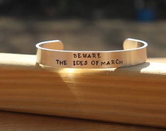 William Shakespeare - Julius Caesar Literary Quote Metal Stamped Cuff Bracelet - Beware the Ides of March