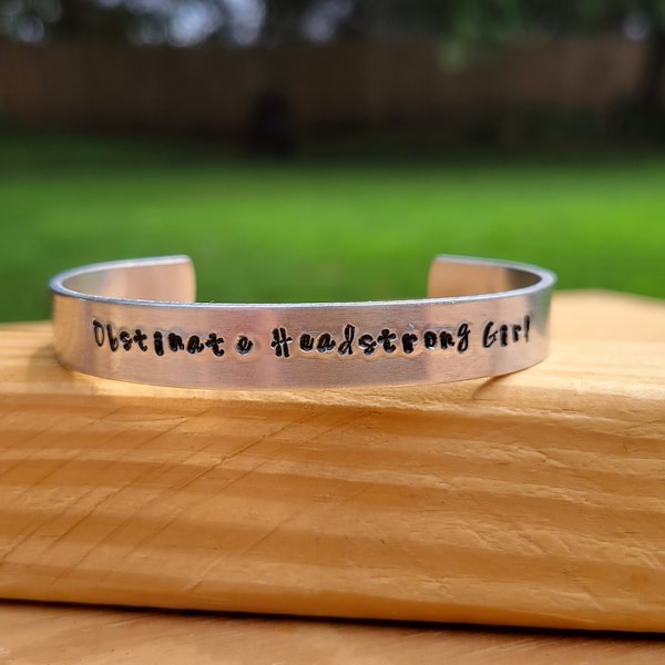 Obstinate Headstrong Girl - Pride and Prejudice Metal Stamped Quote Cuff Bracelet - Jane Austen Literary Quote