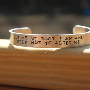William Shakespeare - Much Ado About Nothing Literary Quote Metal Stamped Cuff Bracelet - Let me be that I am and seek not to alter me -