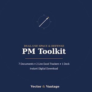 May include: A dark blue digital graphic featuring a white arrow icon and the text: DUAL-USE SPACE & DEFENSE PM Toolkit, 7 Documents, 2 Live Excel Trackers, 1 Deck, Instant Digital Download, and Vector & Vantage in white and gold lettering.