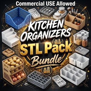 May include: A collection of various plastic kitchen organisers including stackable bins, tiered shelves, cutlery trays, and divided storage containers. The text "Commercial USE Allowed", "KITCHEN ORGANIZERS", and "STL Pack Bundle" is displayed.