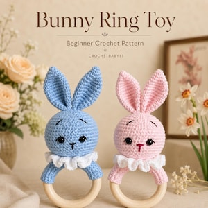 Peut inclure: Deux jouets anneaux de dentition lapin au crochet, un bleu clair et un rose clair, chacun avec un col à volants blanc et une base en anneau de bois lisse. Le texte "Bunny Ring Toy", "Beginner Crochet Pattern" et "CROCHETBABY11" est visible.
