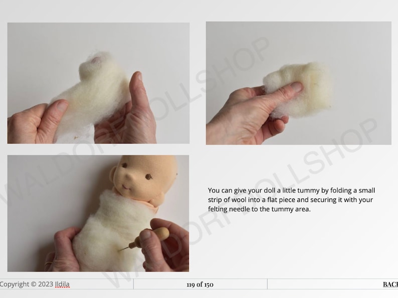 May include: A close-up of a doll being stuffed with white wool. The doll is lying on its back and the wool is being packed into its body. A felting needle is being used to secure the wool in place. You can give your doll a little tummy by folding a small strip of wool into a flat piece and securing it with your felting needle to the tummy area.