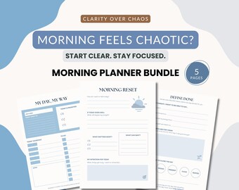 May include: A five-page morning planner bundle featuring blue and white templates with text including CLARITY OVER CHAOS, MORNING FEELS CHAOTIC?, START CLEAR. STAY FOCUSED., MORNING PLANNER BUNDLE, MY DAY, MY WAY, MORNING RESET, and DEFINE DONE.