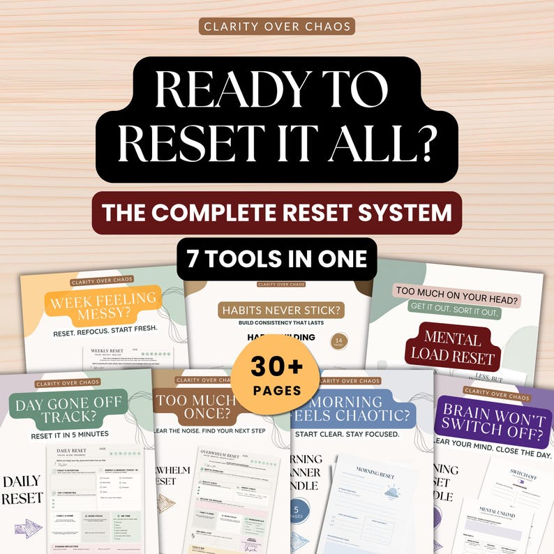 May include: A digital planner system titled Clarity Over Chaos featuring Ready To Reset It All, The Complete Reset System, and 7 Tools In One. The collection includes 30+ pages with sections like Weekly Reset, Daily Reset, and Mental Load Reset.