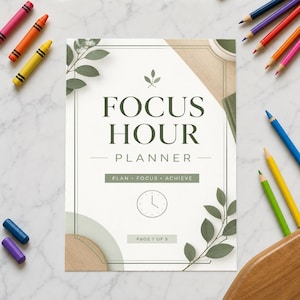May include: A white Focus Hour Planner page featuring dark green text, a clock icon, and leaf illustrations. The document includes the text "FOCUS HOUR PLANNER", "PLAN • FOCUS • ACHIEVE", and "PAGE 1 OF 5" framed by thin green lines and wood accents.